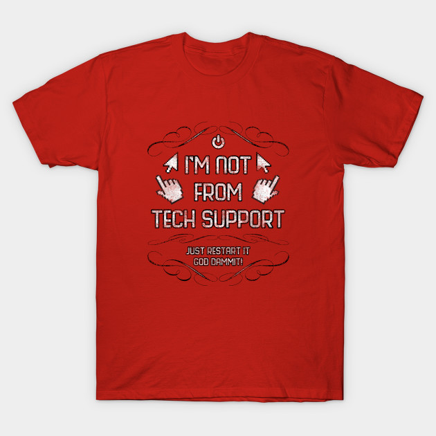 I'm not from tech support